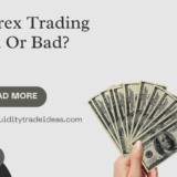 is forex trading good or bad